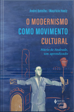 O Modernismo Como Movimento Cultural : Mário De Andrade, Um Aprendizado