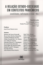 A Relação Estado-sociedade Em Contextos Pandêmicos: Possibilidades, Reafirmações E Riscos (vol. I)