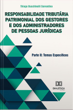 Responsabilidade Tributária Patrimonial Dos Gestores E Dos Administradores De Pessoas Jurídicas – Parte Ii: Temas Específicos