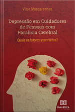 Depressão Em Cuidadores De Pessoas Com Paralisia Cerebral: Quais Os Fatores Associados?