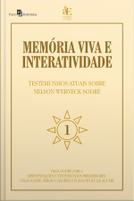 Memória Viva E Interatividade (vol 1): Testemunhos Atuais Sobre Nelson Werneck Sodré