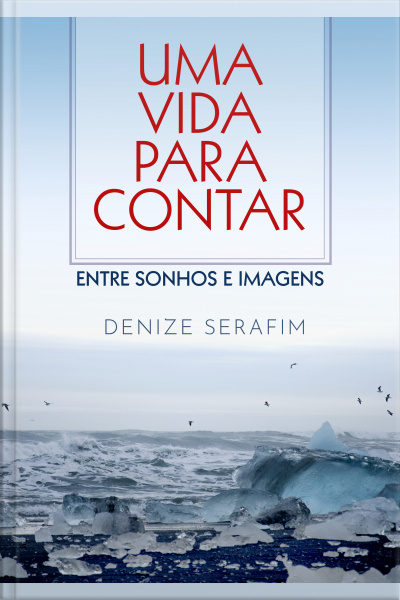 Uma Vida Para Contar: Entre Sonhos E Imagens