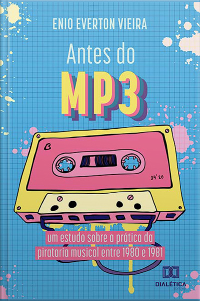 Antes Do Mp3: Um Estudo Sobre A Prática Da Pirataria Musical Entre 1980 E 1981