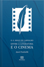 O. G. Rego De Carvalho Entre A Literatura E O Cinema