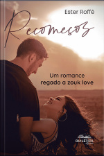 Recomeços: Um Romance Regado A Zouk Love