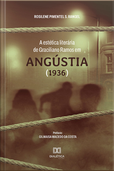 A Estética Literária De Graciliano Ramos Em Angústia (1936)
