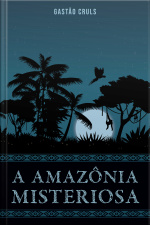 A Amazônia Misteriosa