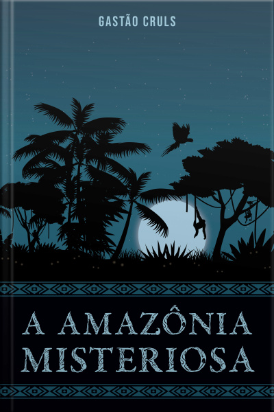 A Amazônia Misteriosa