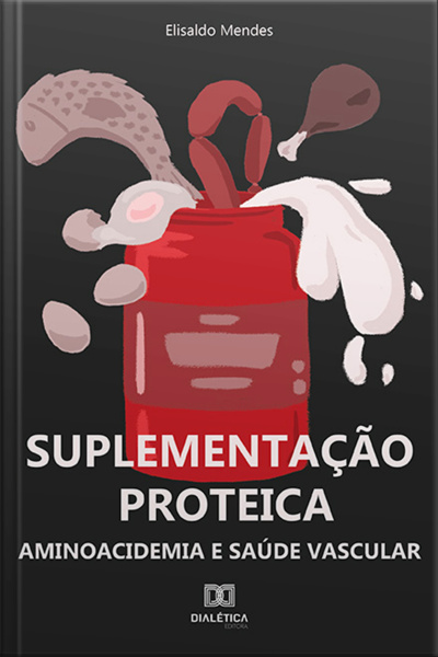 Suplementação Proteica: Aminoacidemia E Saúde Vascular