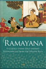 O Ramayana: O Clássico Poema Épico Indiano Recontado Em Prosa Por William Buck