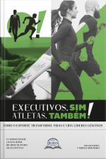 Executivos, Sim! Atletas, Também!