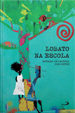 Lobato Na Escola - Livro Ii: Roteiro De Leitura Dos Contos