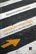 Orientação Vocacional: O Que As Escolas Têm A Ver Com Isso?