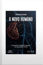 O Novo Humano: Como Aplicar A Inteligência Espiritual Nas Organizações E Na Vida
