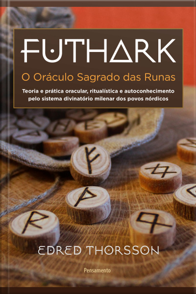 Futhark: O Oráculo Sagrado Das Runas