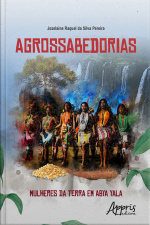 Agrossabedorias: Mulheres Da Terra Em Abya Yala
