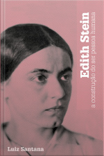 Edith Stein: A Construção Do Ser Pessoa Humana