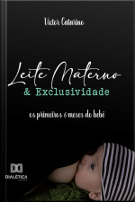 Leite Materno E Exclusividade: Os Primeiros 6 Meses Do Bebê