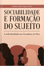Sociabilidade E Formação Do Sujeito: A Individualidade Nos Grundrisse De Marx