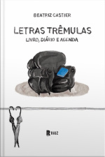 Letras Trêmulas: Livro, Agenda E Diário