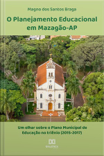 O Planejamento Educacional Em Mazagão-ap: Um Olhar Sobre O Plano Municipal De Educação No Triênio (2015-2017)
