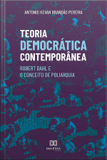 Teoria Democrática Contemporânea: Robert Dahl E O Conceito De Poliarquia