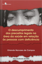 O Descumprimento Dos Preceitos Legais Na Área Da Saúde Em Relação Às Pessoas Com Deficiência