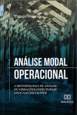 Análise Modal Operacional: A Metodologia De Análise De Vibrações Estruturais Aplicada Em Um Píer