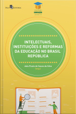 Intelectuais, Instituições E Reformas Da Educação No Brasil República