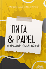 Tinta  Papel: E Suas Nuances