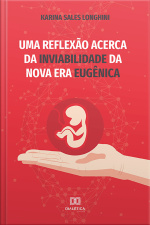 Uma Reflexão Acerca Da Inviabilidade Da Nova Era Eugênica