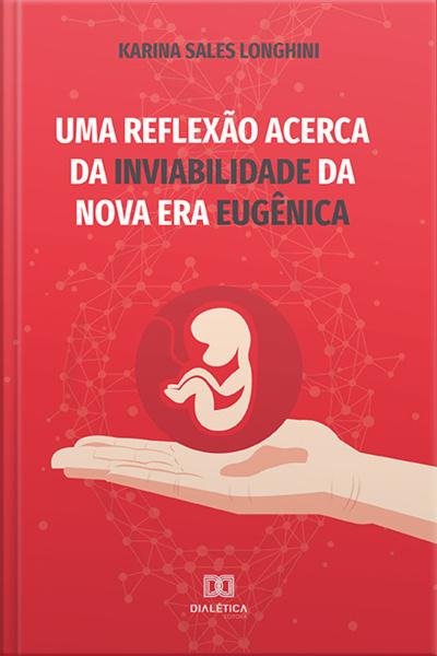 Uma Reflexão Acerca Da Inviabilidade Da Nova Era Eugênica