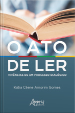 O Ato De Ler: Vivências De Um Processo Dialógico