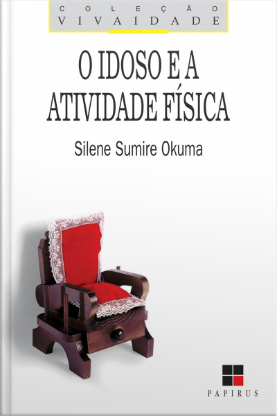 O Idoso E A Atividade Física: Fundamentos E Pesquisa