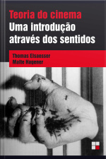 Teoria Do Cinema: Uma Introdução Através Dos Sentidos