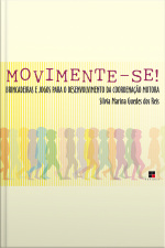Movimente-se!: Brincadeiras E Jogos Para O Desenvolvimento Da Coordenação Motora