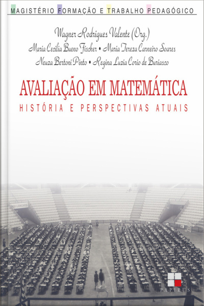 Avaliação Em Matemática: História E Perspectivas Atuais
