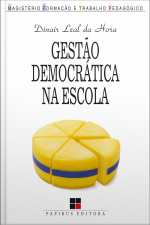 Gestão Democrática Na Escola: Artes E Ofícios Da Participação Coletiva