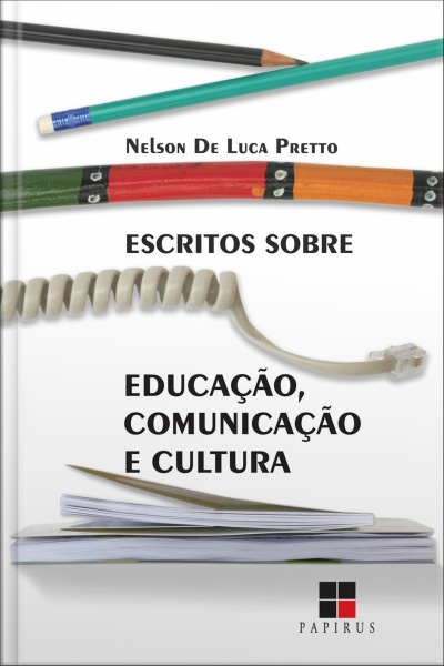 Escritos Sobre Educação, Comunicação E Cultura