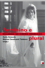Feminino E Plural: Mulheres No Cinema Brasileiro