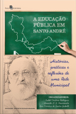 A Educação Pública Em Santo André: Histórias, Práticas E Reflexões De Uma Rede Municipal