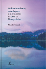 Multiculturalismo, Entrelugares E Hibridismos Na Obra De Moacyr Scliar