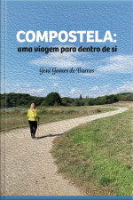 Compostela: Uma Viagem Para Dentro De Si