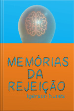 Memórias Da Rejeição
