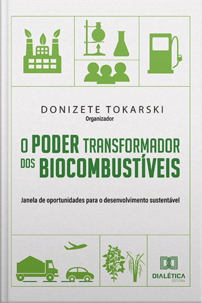 O Poder Transformador Dos Biocombustíveis: Janela De Oportunidades Para O Desenvolvimento Sustentável