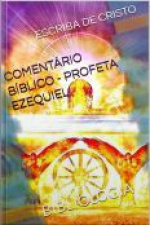 Comentário Bíblico - Profeta Ezequiel: Bibliologia
