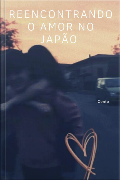 Reencontrando O Amor No Japão: Erótico