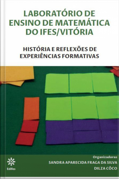 Laboratório De Ensino De Matemática Do Ifes/vitória: História E Reflexões De Experiências Formativas