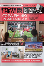 Home Theater e Casa Digital Ed. 315 - Copa em 4K: TV ou Projetor?