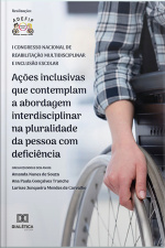 Ações Inclusivas Que Contemplam A Abordagem Interdisciplinar Na Pluralidade Da Pessoa Com Deficiência